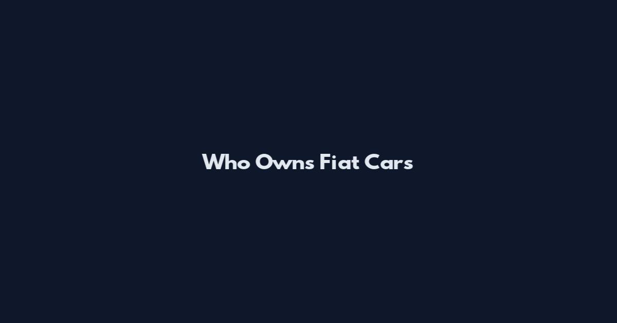 Who Owns Fiat Cars