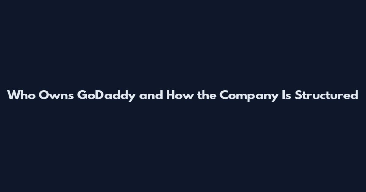 Who Owns GoDaddy and How the Company Is Structured