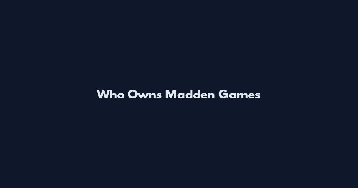 Who Owns Madden Games