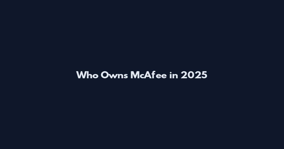 Who Owns McAfee in 2025