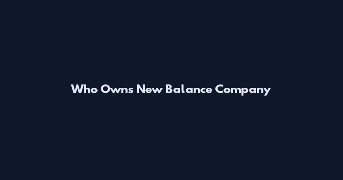 Who Owns New Balance Company