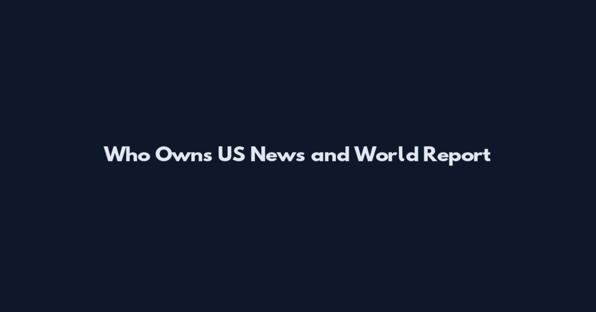 Who Owns US News and World Report
