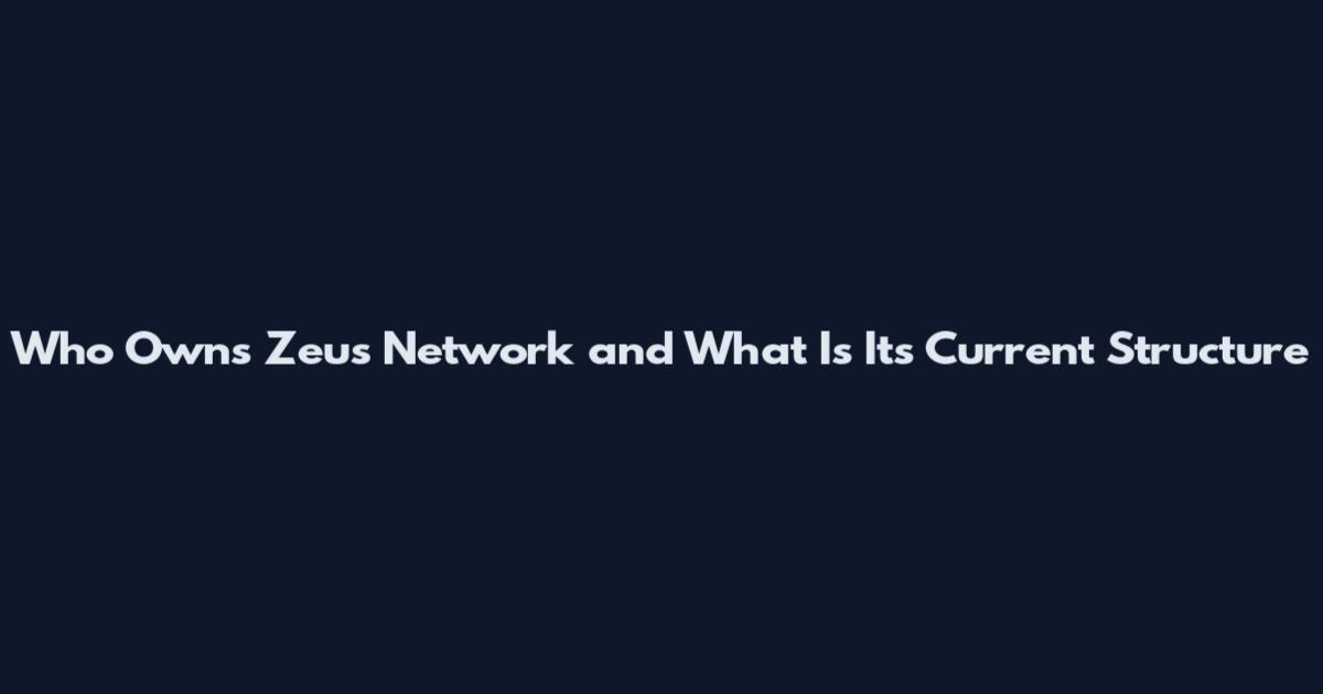 Who Owns Zeus Network and What Is Its Current Structure