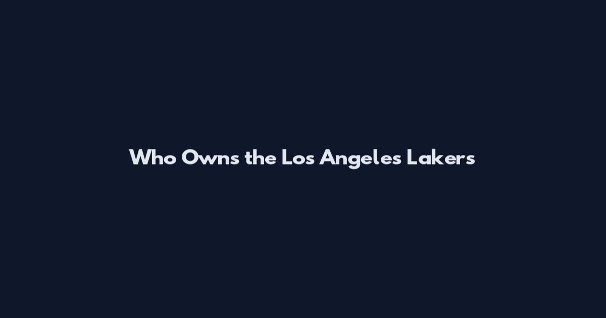 Who Owns the Los Angeles Lakers