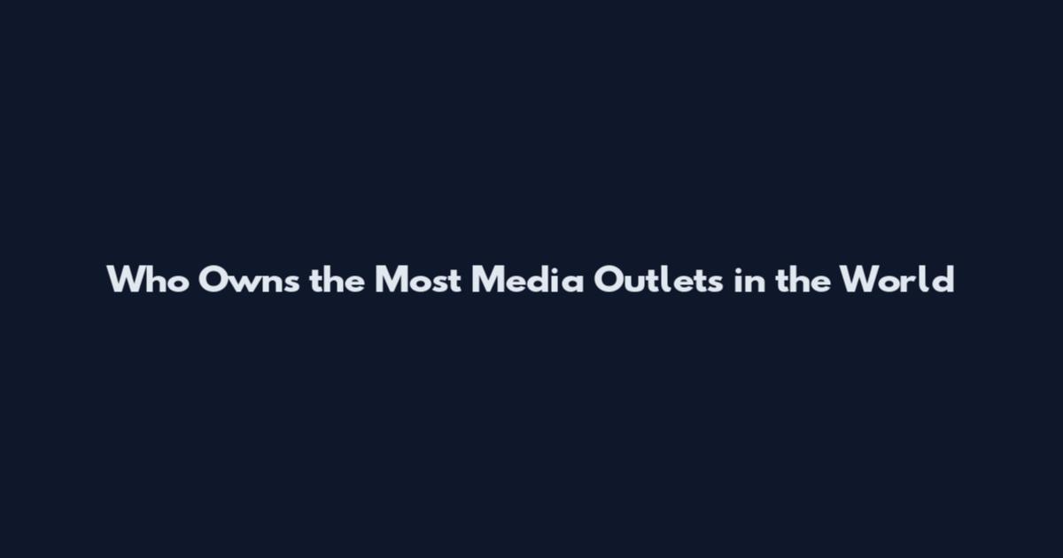 Who Owns the Most Media Outlets in the World