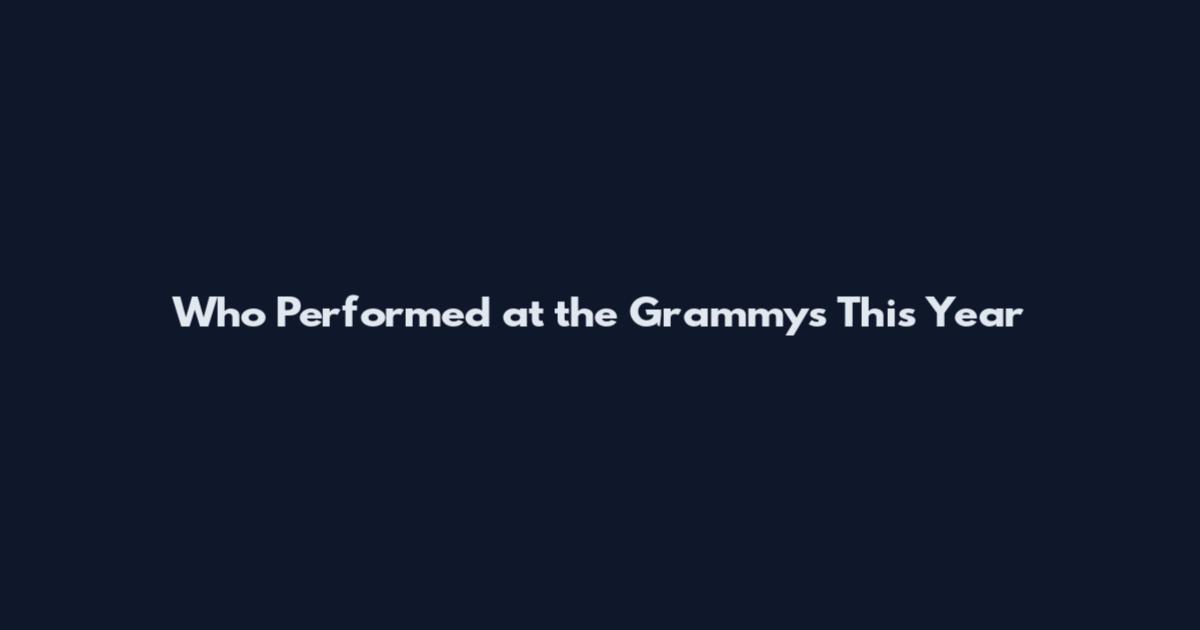 Who Performed at the Grammys This Year