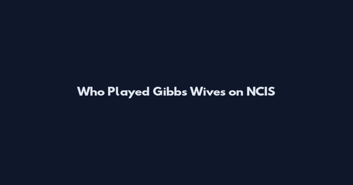 Who Played Gibbs Wives on NCIS