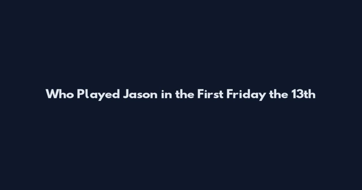 Who Played Jason in the First Friday the 13th