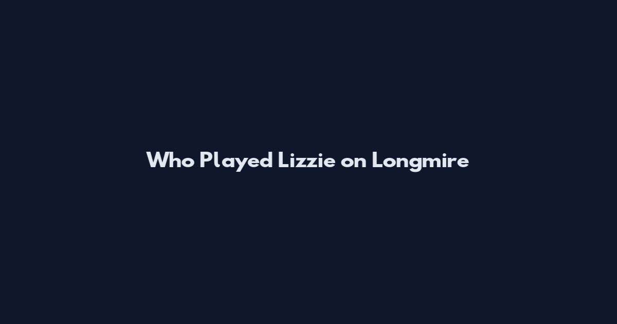 Who Played Lizzie on Longmire