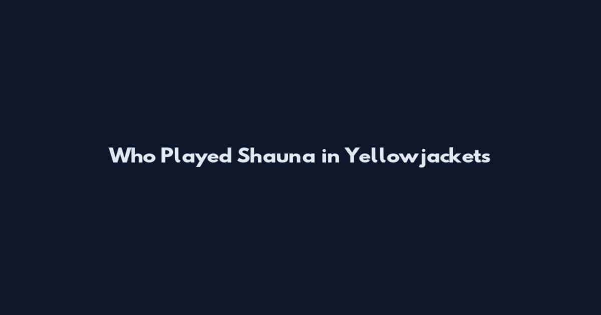 Who Played Shauna in Yellowjackets