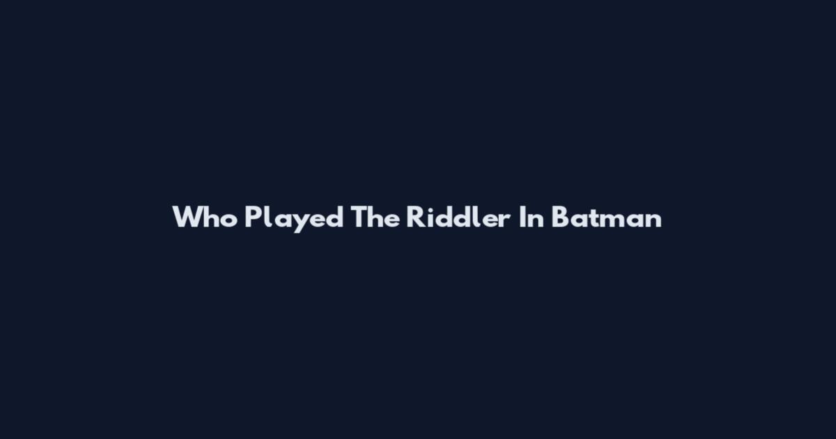 Who Played The Riddler In Batman