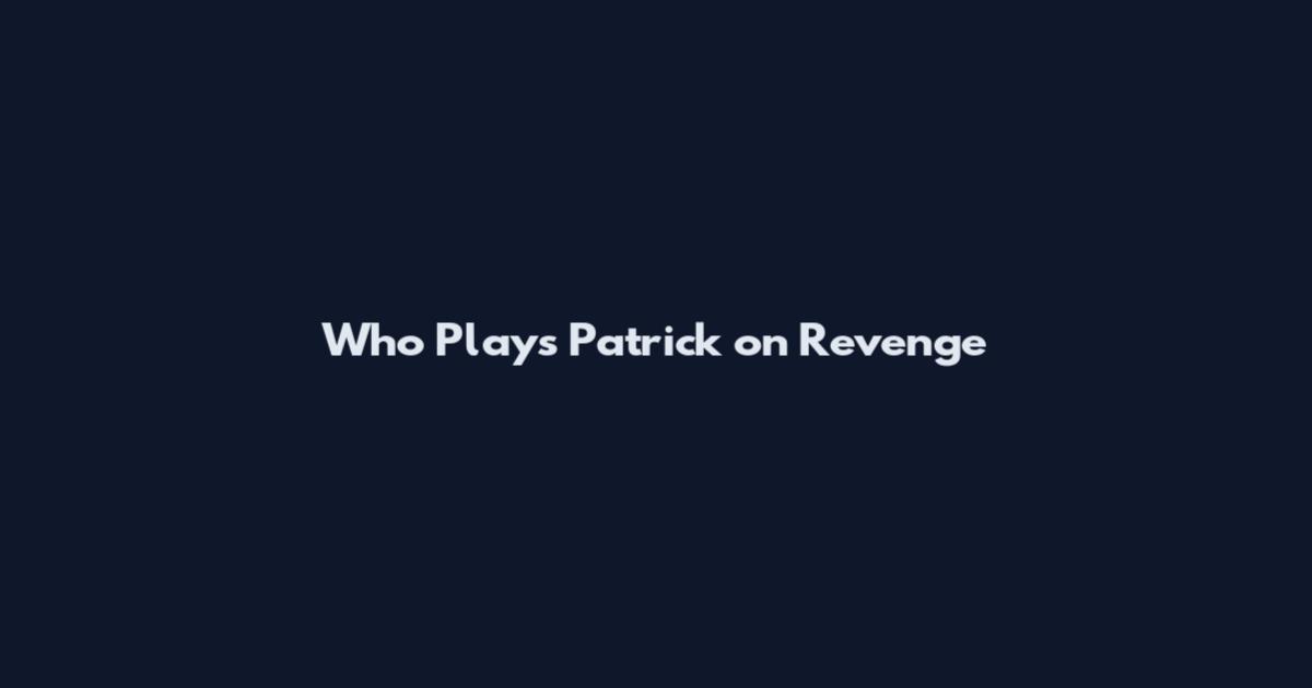 Who Plays Patrick on Revenge