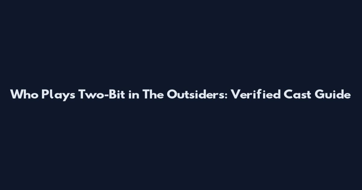 Who Plays Two-Bit in The Outsiders: Verified Cast Guide