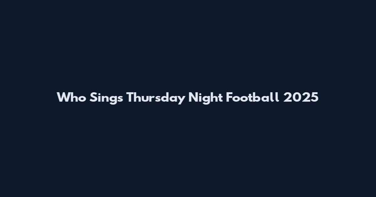 Who Sings Thursday Night Football 2025