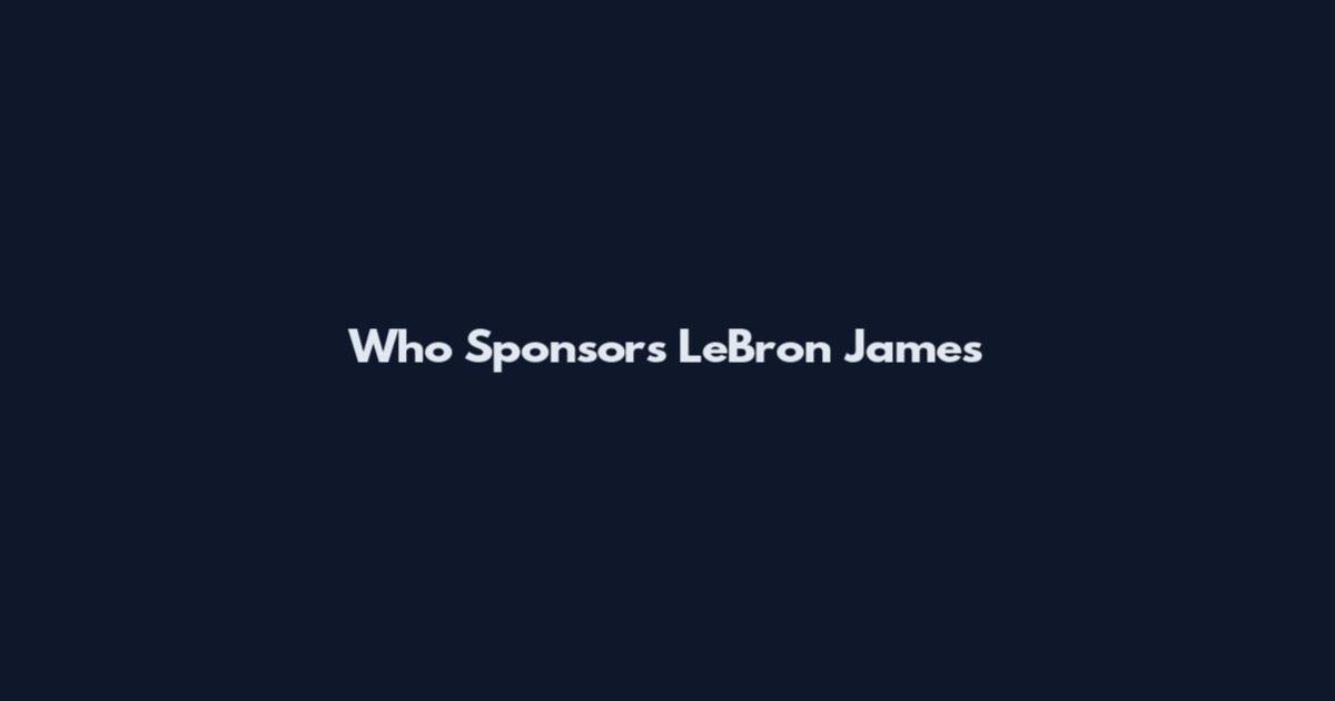 Who Sponsors LeBron James