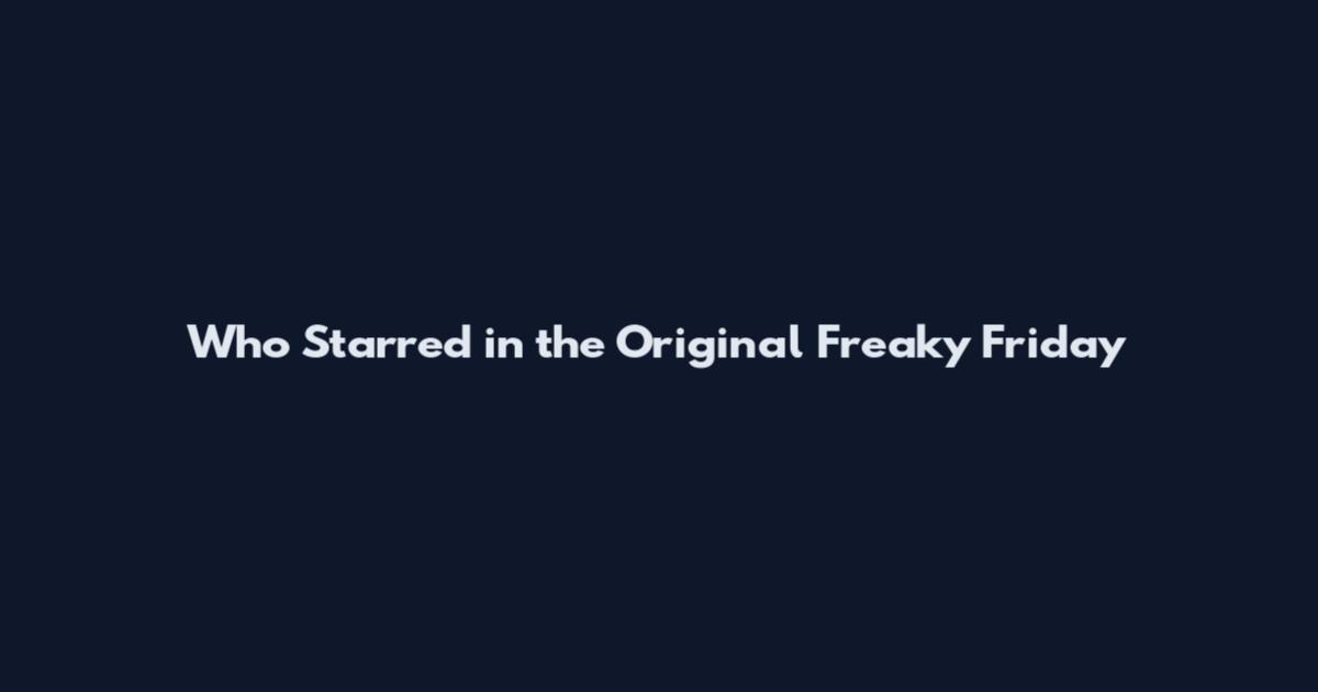 Who Starred in the Original Freaky Friday