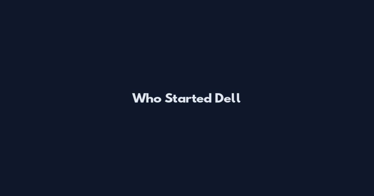 Who Started Dell