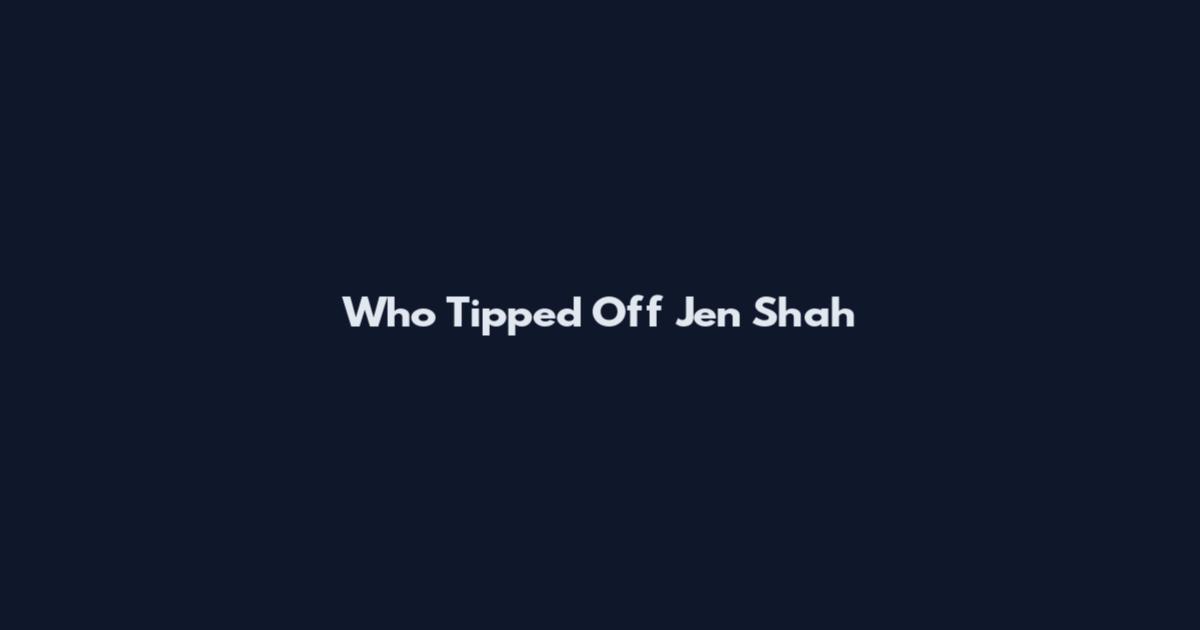 Who Tipped Off Jen Shah