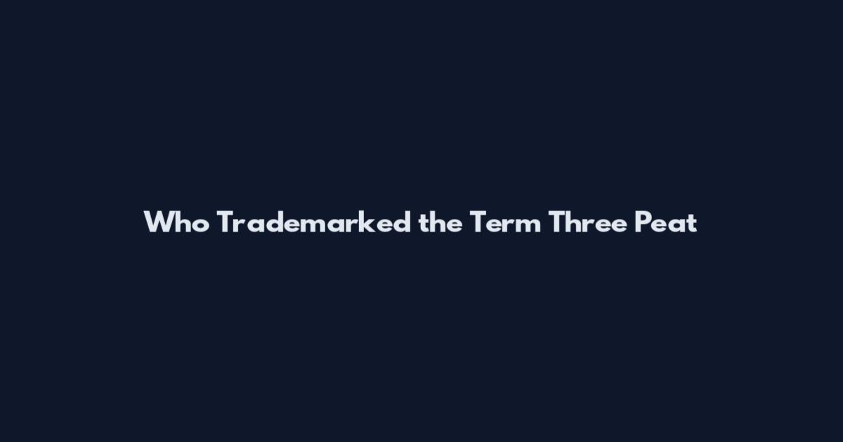 Who Trademarked the Term Three Peat
