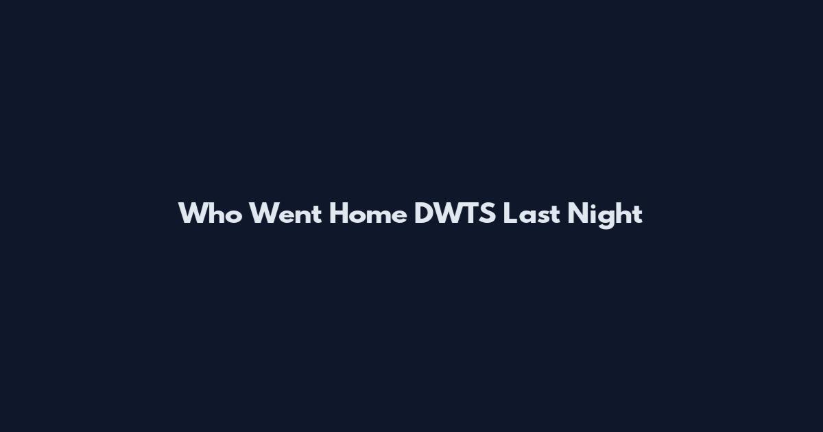 Who Went Home DWTS Last Night