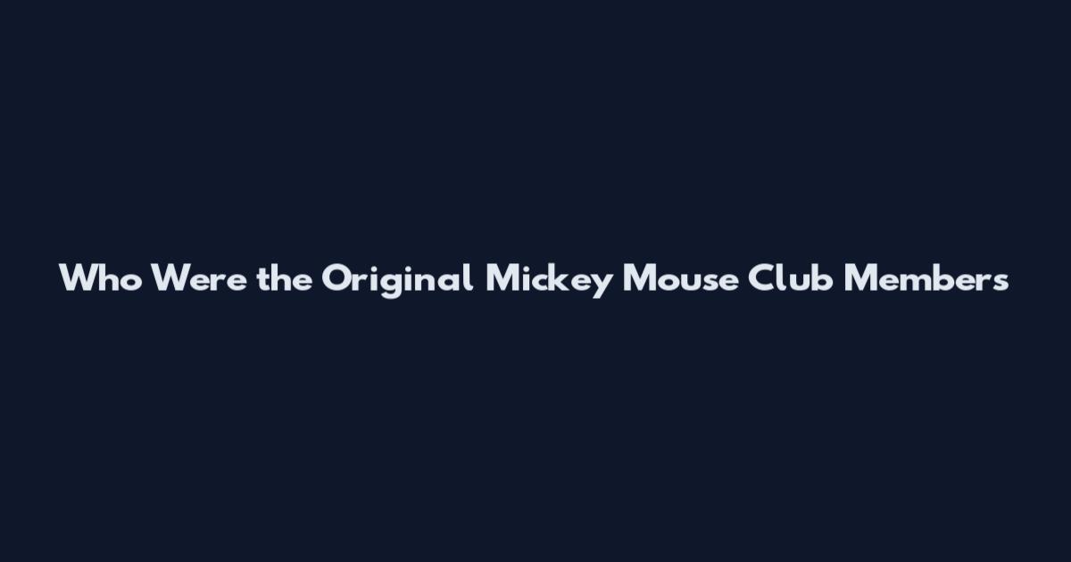 Who Were the Original Mickey Mouse Club Members