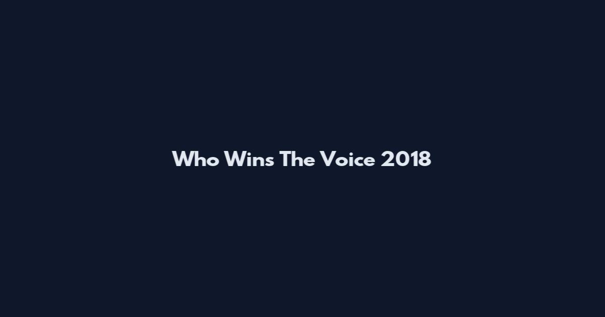 Who Wins The Voice 2018