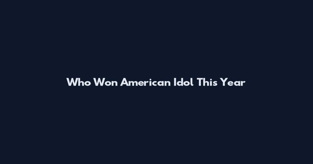 Who Won American Idol This Year