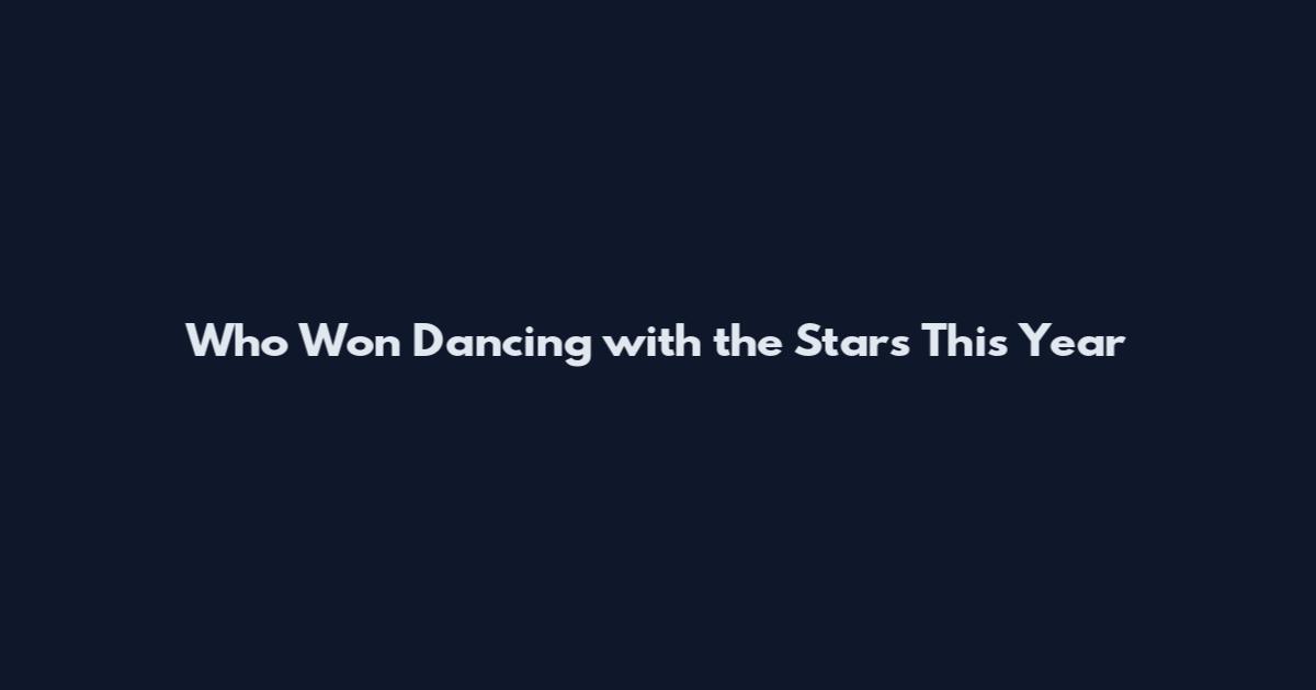 Who Won Dancing with the Stars This Year