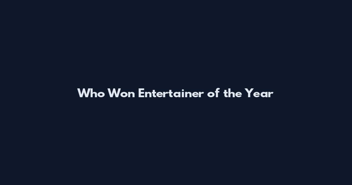 Who Won Entertainer of the Year