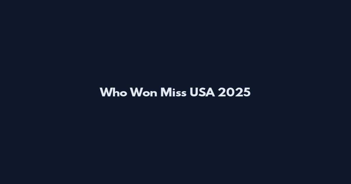 Who Won Miss USA 2025