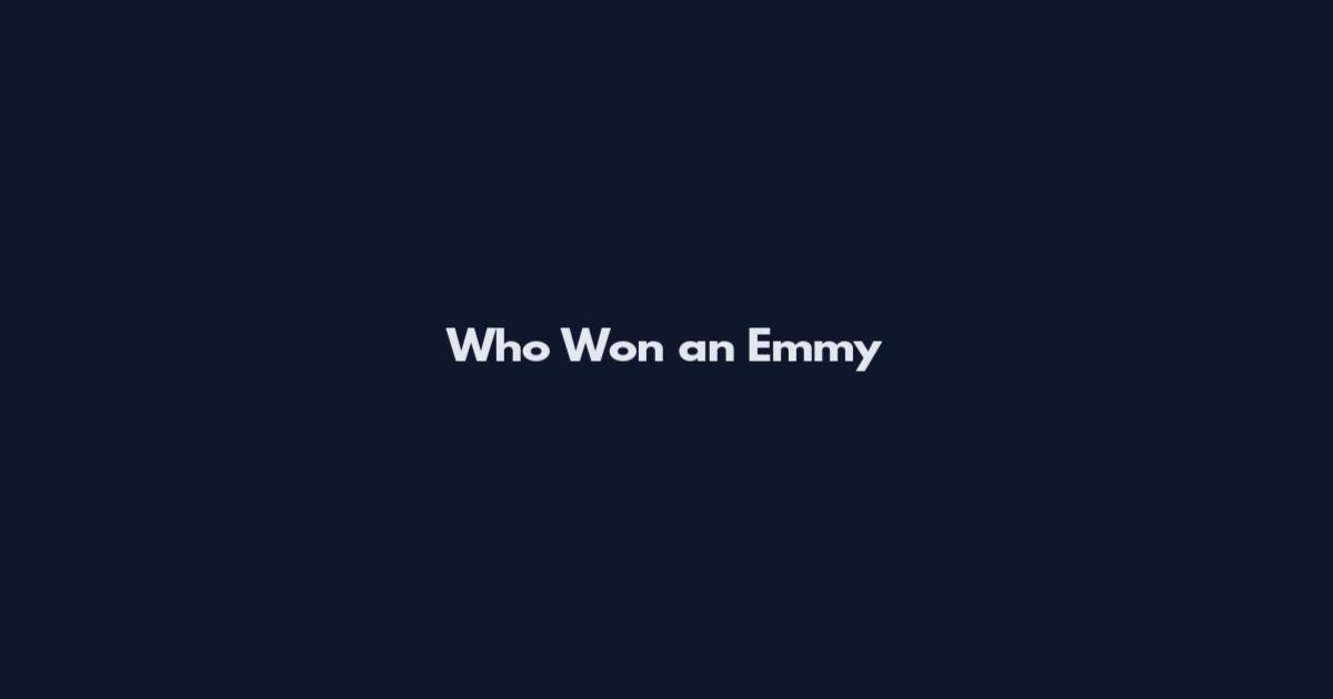 Who Won an Emmy