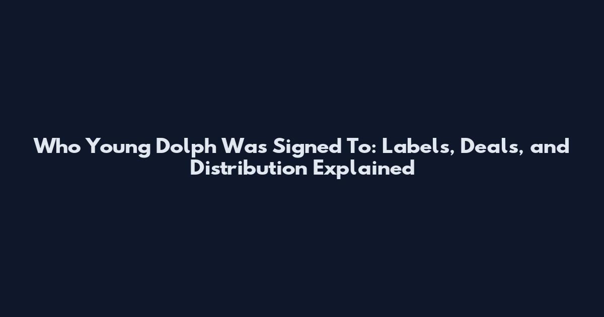 Who Young Dolph Was Signed To: Labels, Deals, and Distribution Explained
