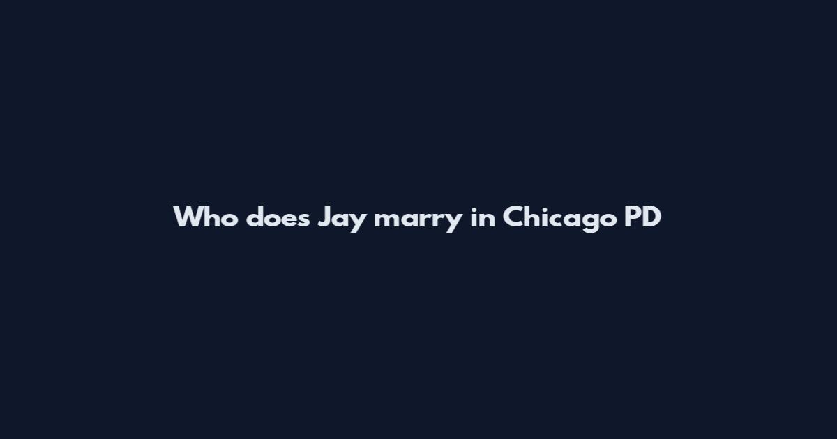 Who does Jay marry in Chicago PD