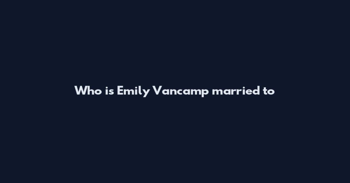 Who is Emily Vancamp married to