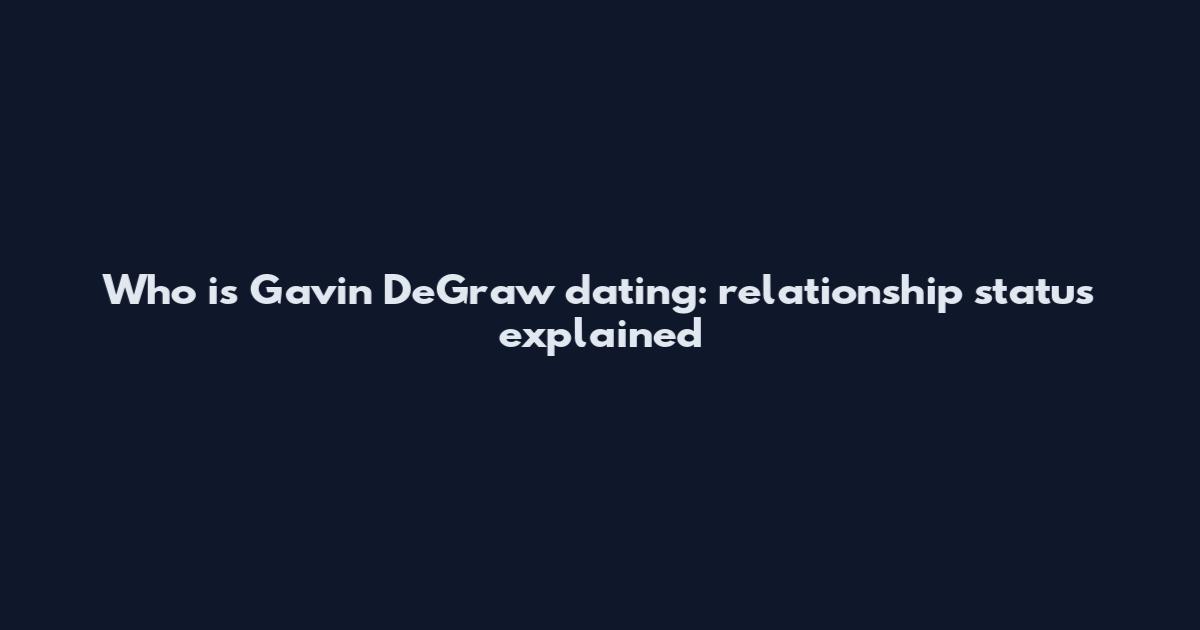 Who is Gavin DeGraw dating: relationship status explained
