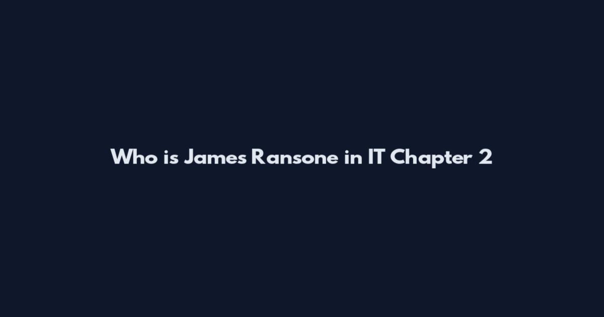 Who is James Ransone in IT Chapter 2
