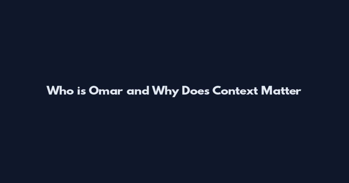 Who is Omar and Why Does Context Matter