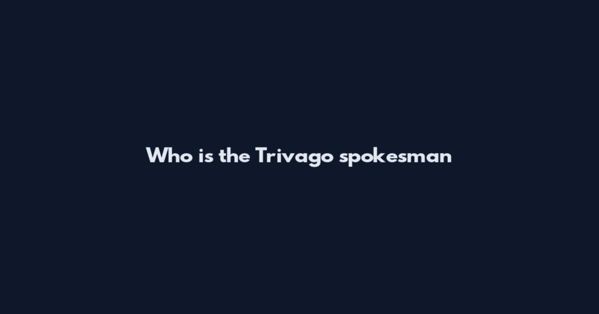 Who is the Trivago spokesman