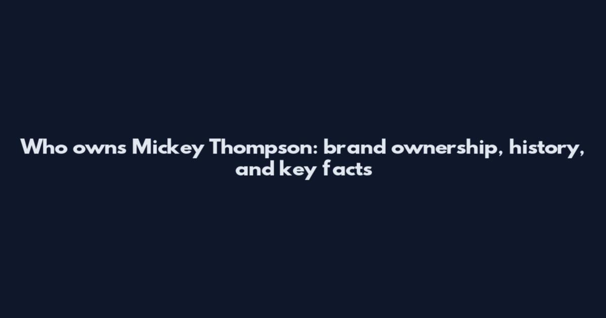 Who owns Mickey Thompson: brand ownership, history, and key facts