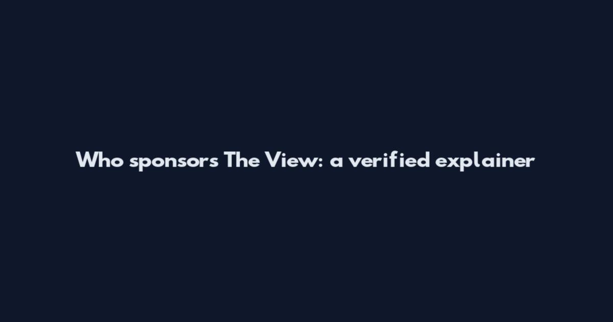 Who sponsors The View: a verified explainer