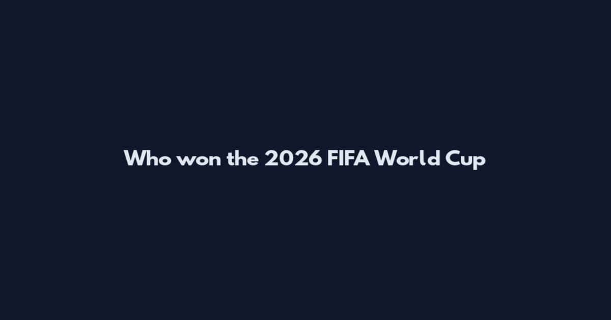 Who won the 2026 FIFA World Cup