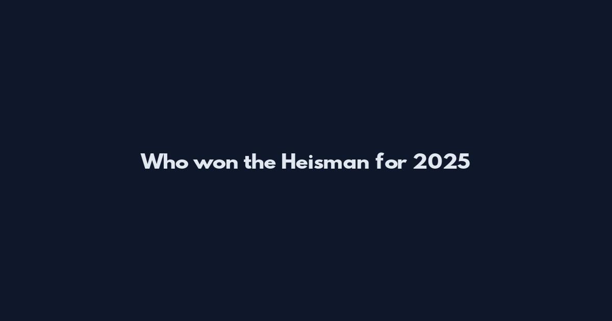 Who won the Heisman for 2025