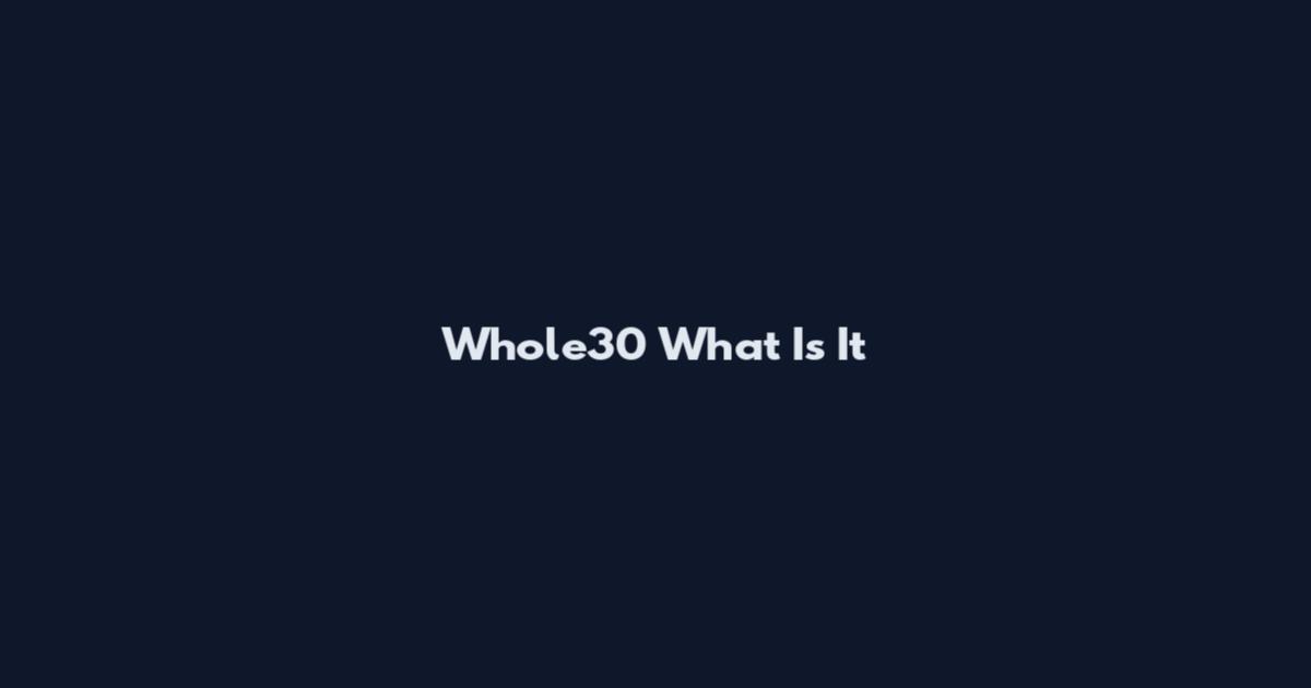 Whole30 What Is It