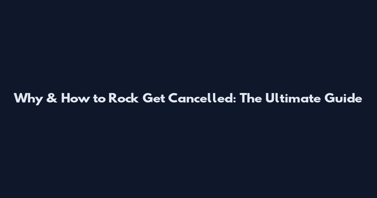 Why & How to Rock Get Cancelled: The Ultimate Guide