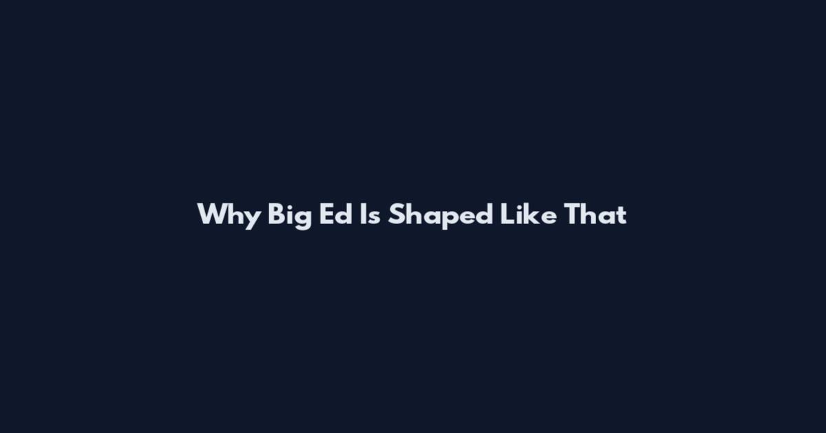 Why Big Ed Is Shaped Like That