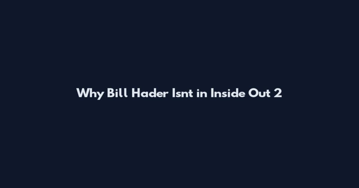Why Bill Hader Isn't in Inside Out 2
