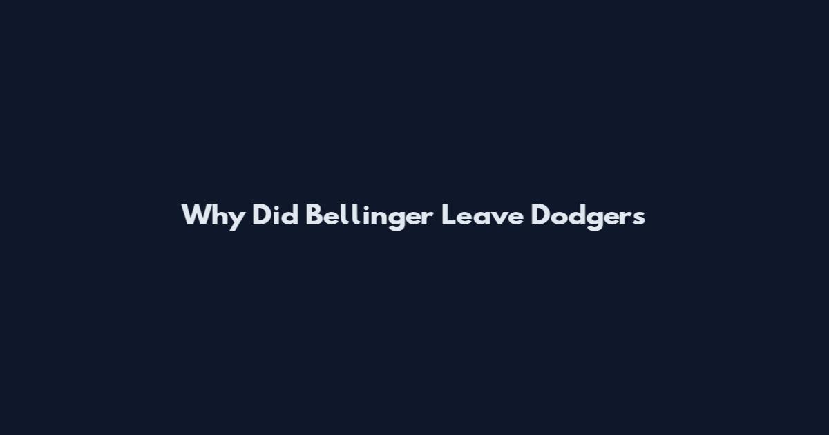 Why Did Bellinger Leave Dodgers