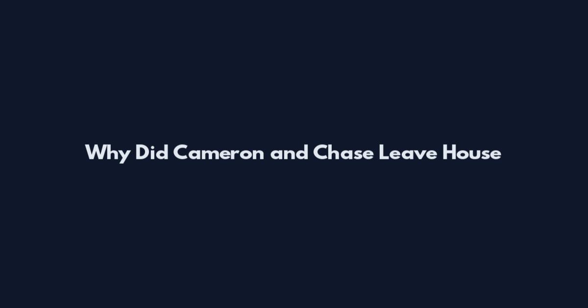 Why Did Cameron and Chase Leave House