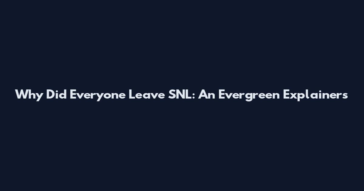 Why Did Everyone Leave SNL: An Evergreen Explainers