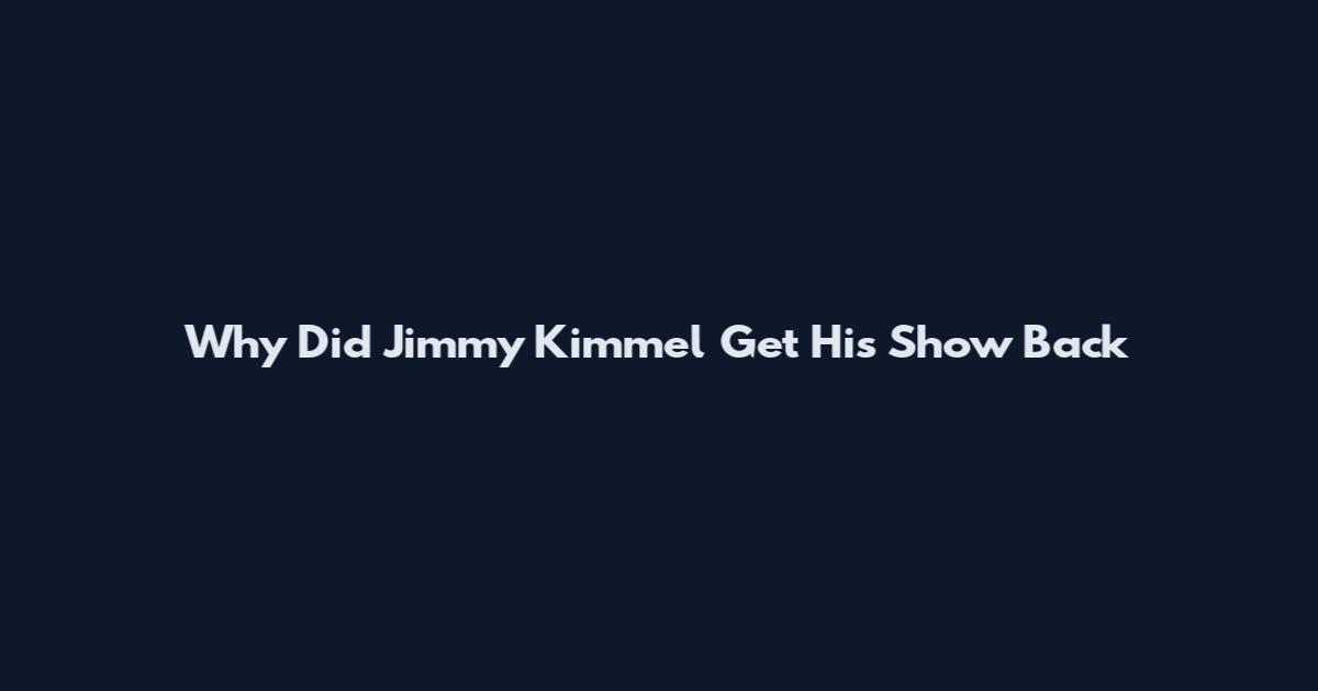Why Did Jimmy Kimmel Get His Show Back